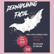 October is Dermaplaning and Vampire Hydrojelly Mask Month!